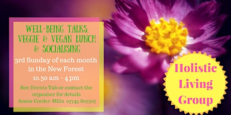 HOLISTIC LIVING GROUP: Well-Being Talks, Lunch & Social with Like Minded People primary image