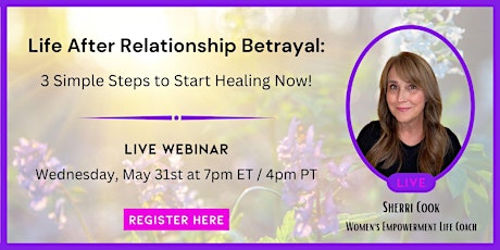 Life After Relationship Betrayal: 3 Simple Steps to Start Healing