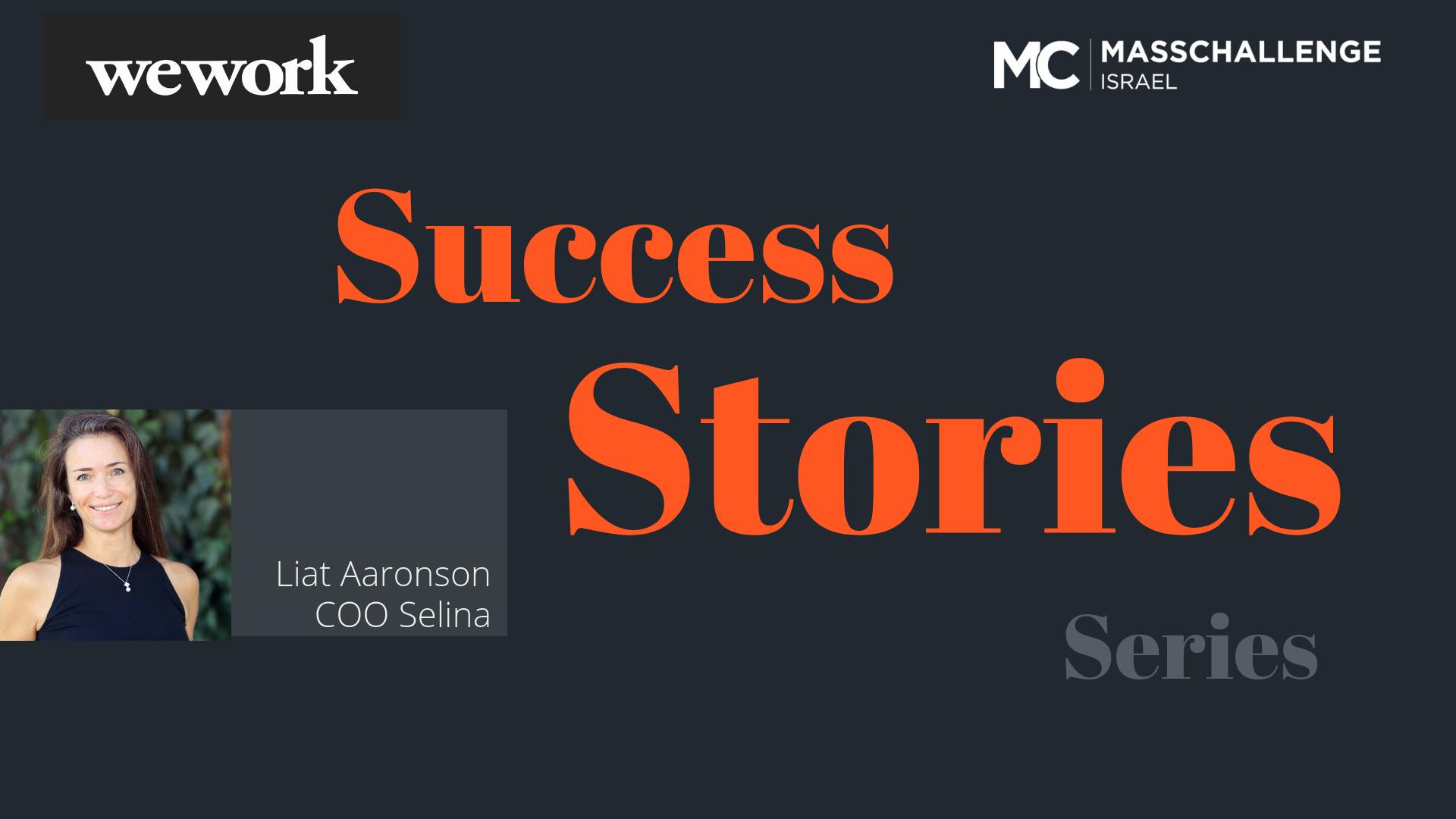 Success Stories Series: Liat Aaronson, COO Selina