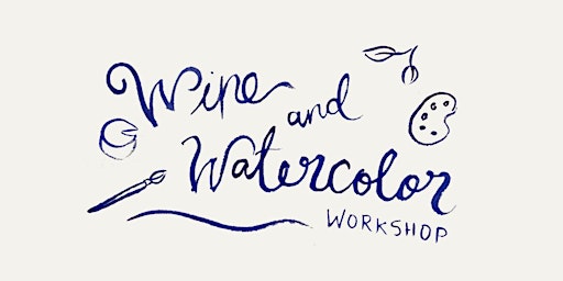 Wine & Watercolor Workshop