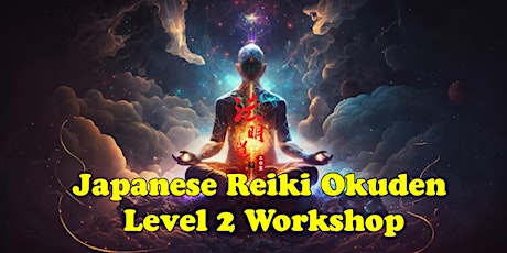 Japanese Reiki Okuden Level 2 Workshop