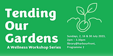 Tending our Gardens: A Wellness workshop series
