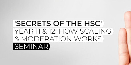 Image principale de Year 11/12 'Secrets of the HSC' Subject Scaling Seminar - Epping