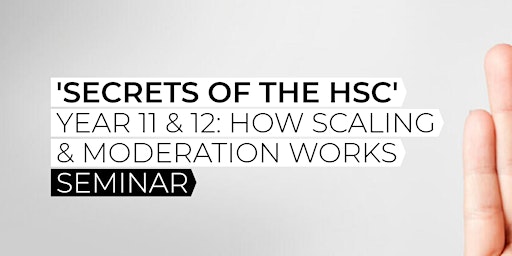 Year 11/12 Webinar 'Secrets of the HSC - Why Scaling and Ranking matters' primary image