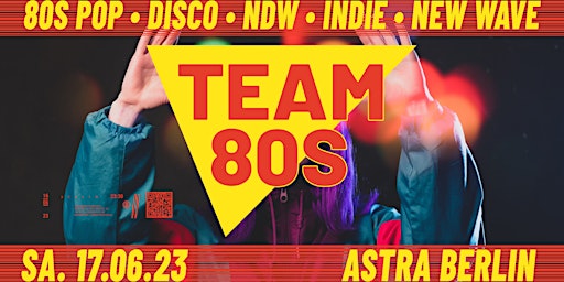 Hauptbild für Team 80s • 80s Pop Disco // New Wave // NDW // Indie • Astra Berlin