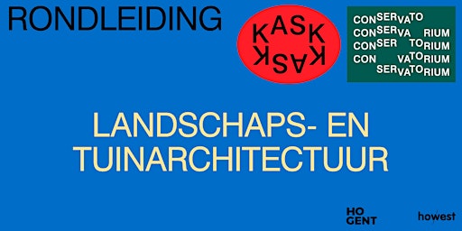 Rondleiding & info landschaps- en tuinarchitectuur KASK & Conservatorium primary image