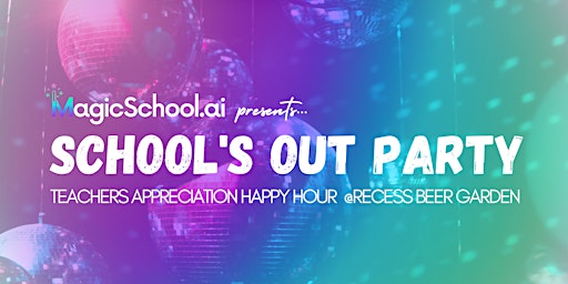 School's Out Party | Teachers Appreciation Happy Hour