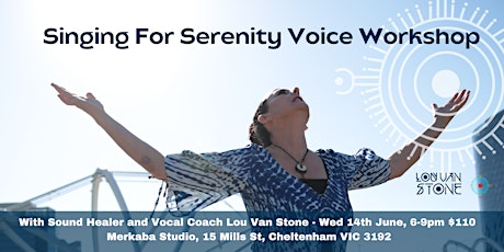 Singing For Serenity Voice Workshop Melbourne with Lou Van Stone primary image