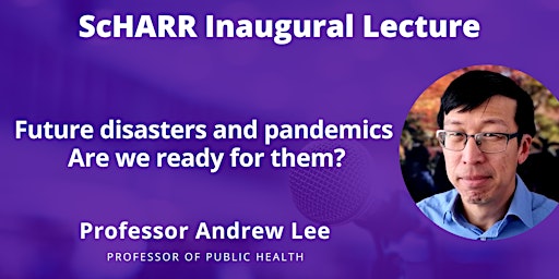 ScHARR Inaugural Lecture of Professor Andrew Lee primary image