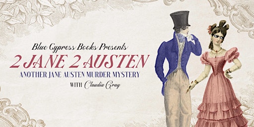 Primaire afbeelding van 2 Jane 2 Austen Inspired Murder Mystery Party w/ Claudia Gray ENCORE
