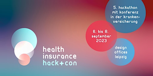 Hauptbild für 5. HEALTH INSURANCE HACK&CON: Hackathon & Konferenz zur Krankenversicherung