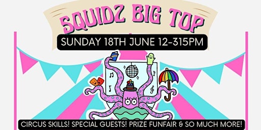 ROLL UP! ROLL UP! THE SQUIDZ BIG TOP CIRCUS  IS IN TOWN! primary image