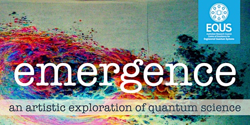 Opening Night – Emergence: An Artistic Exploration of Quantum Science