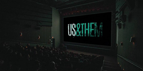 Ending "Us" & "Them" - A Movie Screening