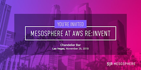 AWS re:Invent - VIP Happy Hour Hosted by Mesosphere 