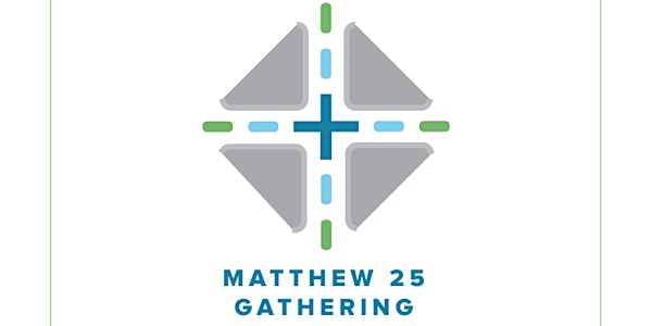 The Matthew 25 Gathering: Justice And Mercy Contending For Shalom
