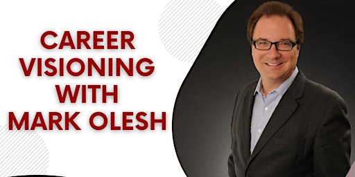Career Visioning with Mark Olesh