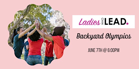 Ladies Who Lead Backyard Olympics + End of Season Meeting