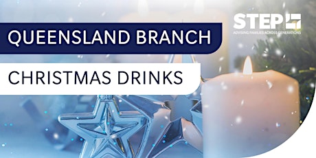 STEP Queensland Branch 2018 Christmas Drinks & Special Event primary image