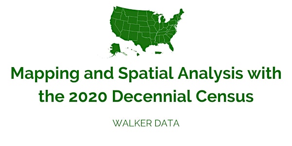 Mapping and Spatial Analysis with the 2020 Decennial Census