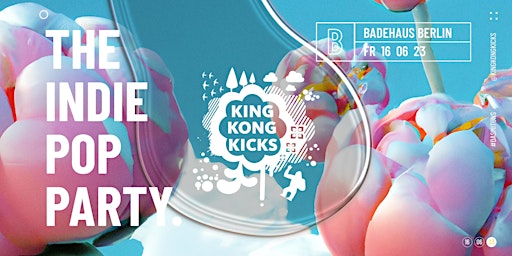 King Kong Kicks + Peinlo Pop Party • Badehaus Berlin primary image