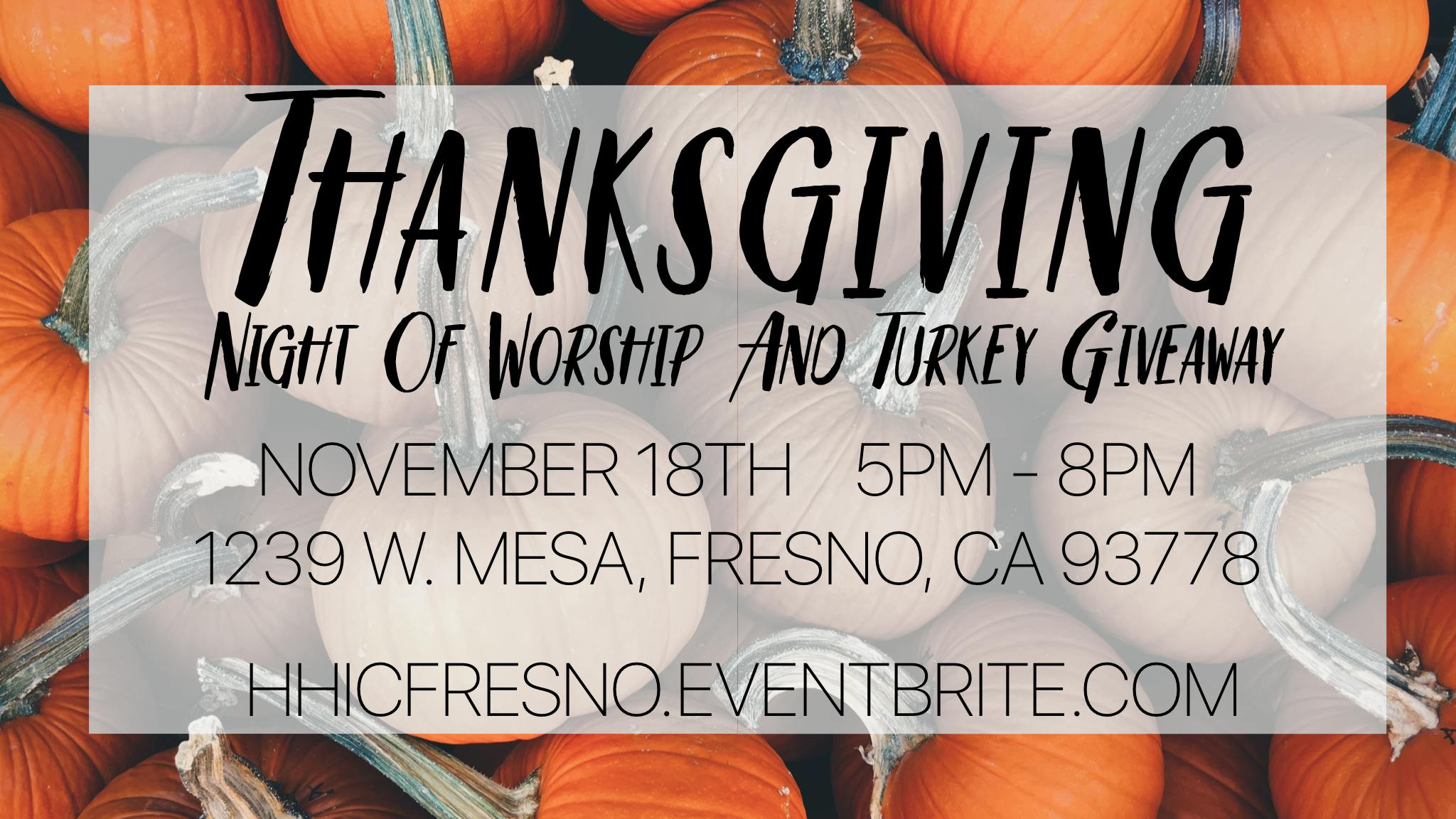 HHIC Fresno - Thanksgiving Night of Worship & Turkey Give-Away