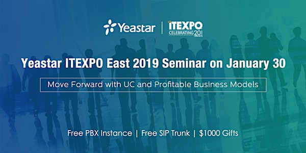 Yeastar ITEXPO East 2019 Seminar and Partner Meeting
