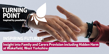 An insight into the provision for family and carers including Hidden Harm