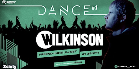 Hauptbild für DANCE #1: WILKINSON DJ SET