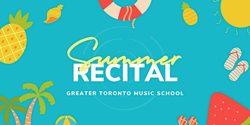 Greater Toronto Music School Summer Recital 2023 (Afternoon) primary image