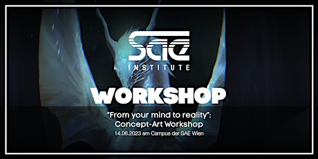 "From your mind to reality": Concept-Art Workshop - SAE Wien