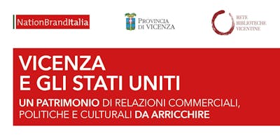 Vicenza e gli Stati Uniti: un patrimonio di relazioni da arricchire Vicenza e gli Stati Uniti: un patrimonio di relazioni da arricchire