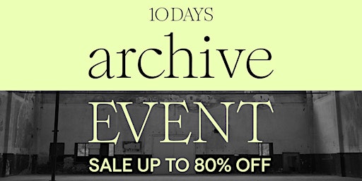 10DAYS ARCHIVE SALE EVENT 16-17-18 JUNE primary image
