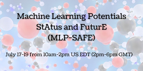 Machine Learning Potentials - StAtus and FuturE (MLP-SAFE)