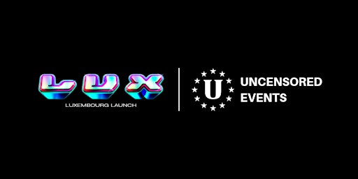 Luxembourg Launch - Uncensored Events primary image