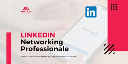 Immagine principale di LINKEDIN: Networking Professionale -  [Evento Gratuito] 