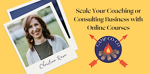 CAMP CO-CO:  Scale Your Coaching or Consulting Business with Online Courses primary image