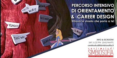 ORIENTAMENTO E CAREER DESIGN: Ritrova la strada che porta a te! ORIENTAMENTO E CAREER DESIGN: Ritrova la strada che porta a te!