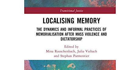Book Launch and Panel: Localising Memory in Transitional Justice Online