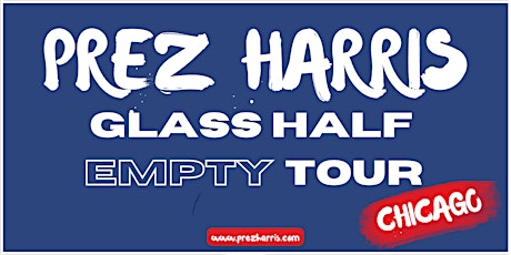 Prez Harris: Glass Half Empty Tour