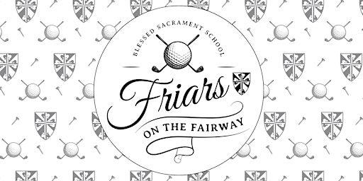 Image principale de Blessed Sacrament School Friars on the Fairway Golf Tournament