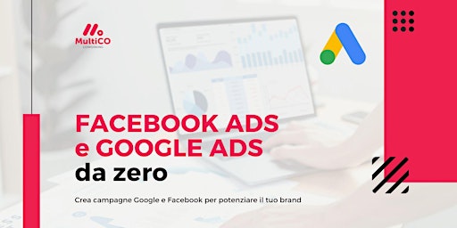 Immagine principale di Facebook Ads e Google Ads da zero - [Evento Gratuito] 