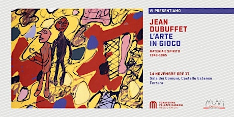 Immagine principale di A Ferrara si presenta la mostra "Jean Dubuffet. L’arte in gioco" 
