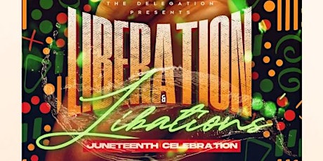 Liberation & Libations: Juneteenth Celebration