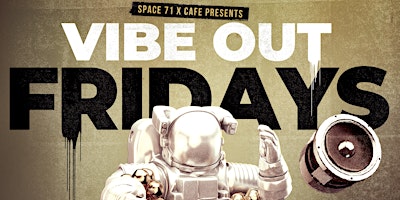 Imagen principal de Space 71 X Cafe presents - Vibe Out Friday - The Brooklyn Way