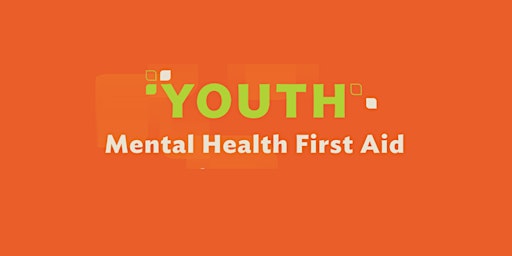 Imagem principal do evento Youth Mental Health First Aid- Virtual Class- Hosted by LRCC