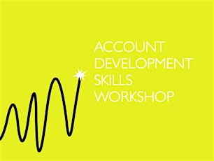Account Development Skills Workshop primary image