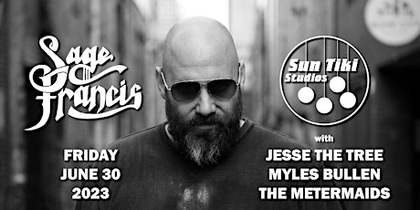 SAGE FRANCIS with Jesse the Tree,  Myles Bullen & The Metermaids