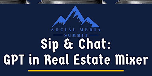 Sip & Chat: GPT in Real Estate Mixer