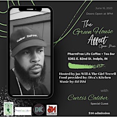 The Green House Affect Open Mic w/ Curtis Caliber